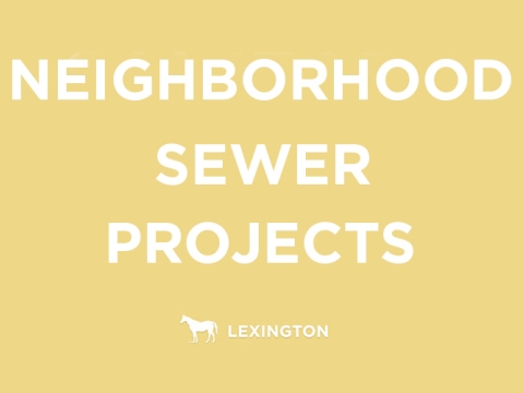 white text that says Neighborhood Sewer Projects